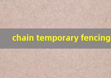  chain temporary fencing